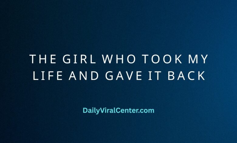 Girl Who Took My Life