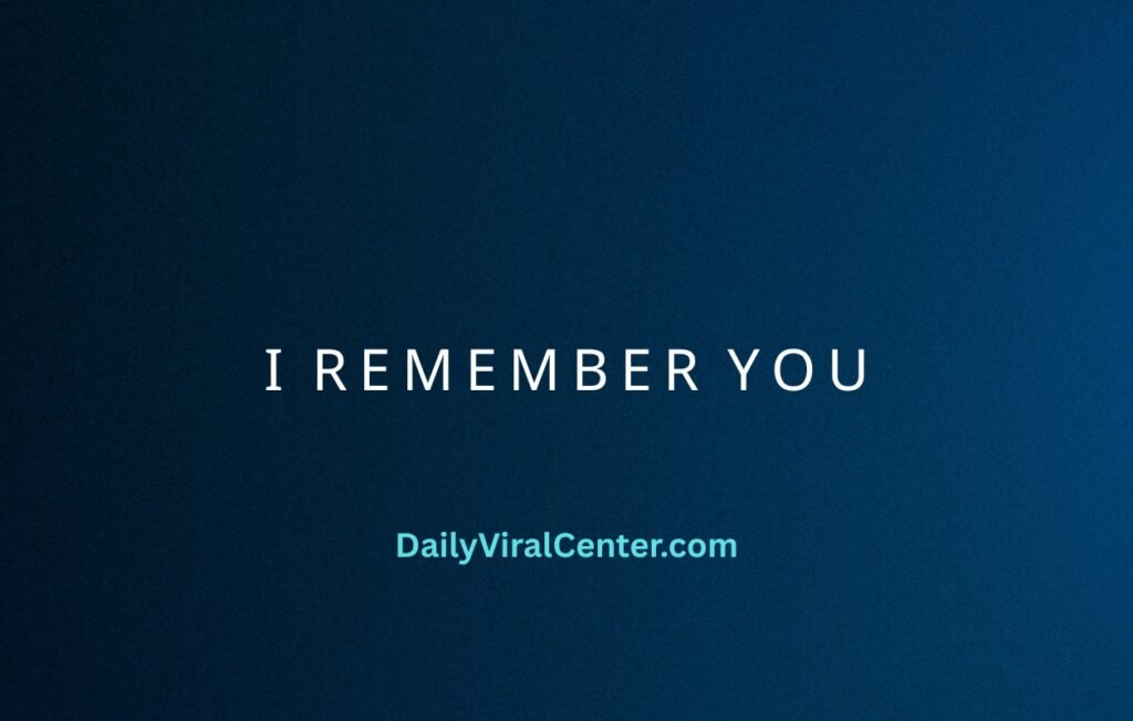 I Remember You