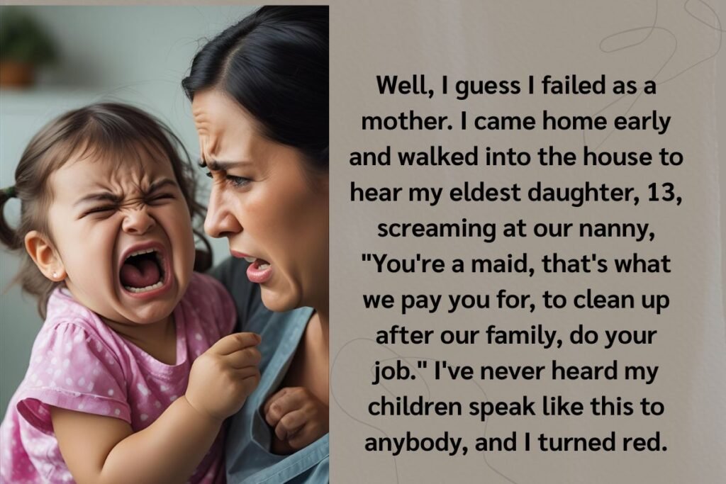 I Walked In On My Daughter Screaming At Our Nanny