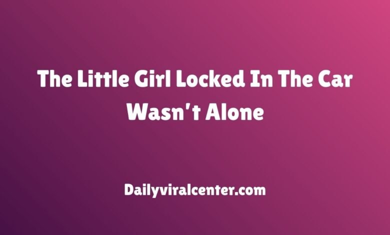 She was SCREAMING when I passed the car—red-faced, fists pounding the seat. At first I thought a parent must be nearby, just running in....