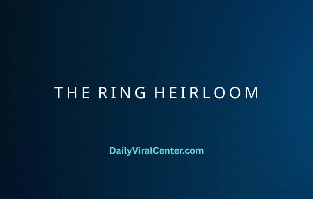 The Ring Heirloom
