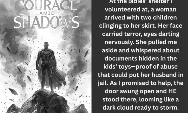 Courage Amid Shadows