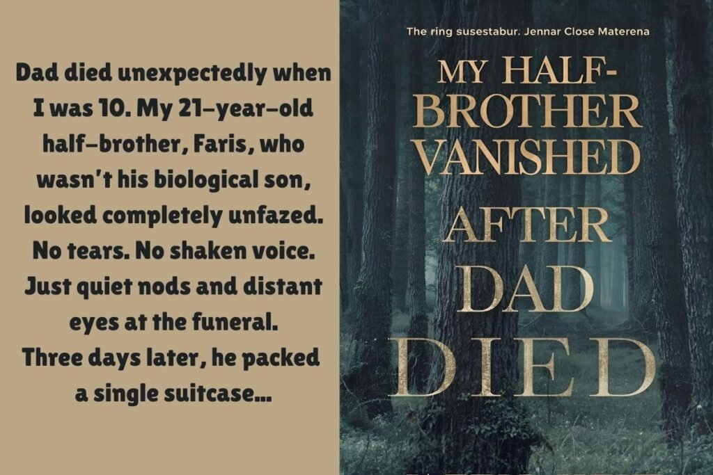 My Half-Brother Vanished After Dad Died