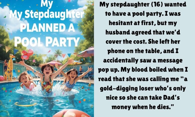 My Stepdaughter Planned A Pool Party