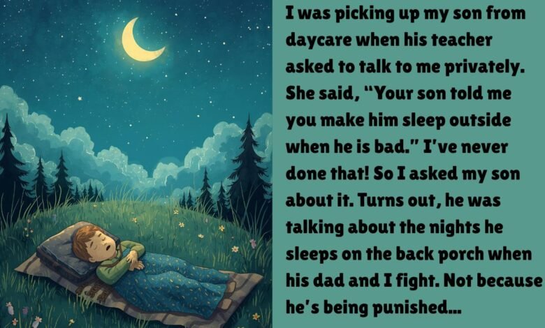 My Son Said I Made Him Sleep Outside