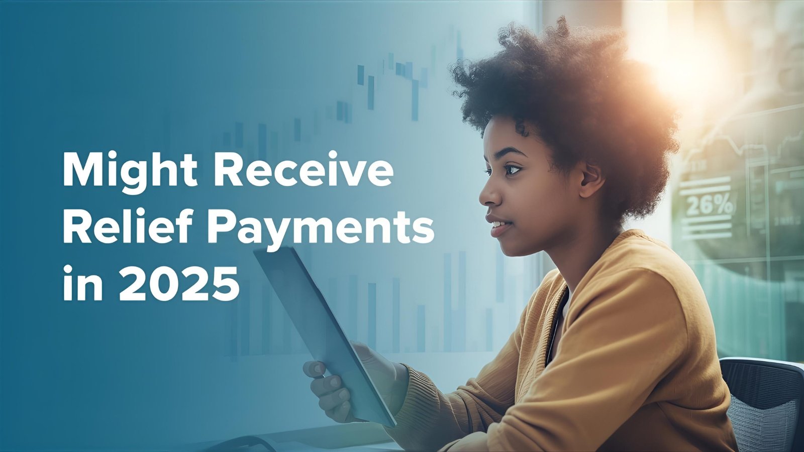 Might Receive Relief Payments in 2025
