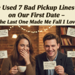 He Used 7 Bad Pickup Lines on Our First Date