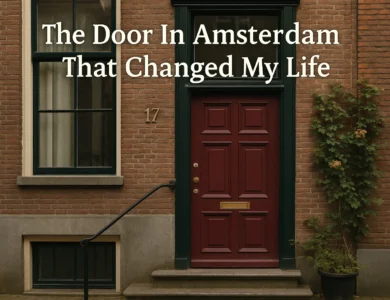 The Door In Amsterdam That Changed My Life