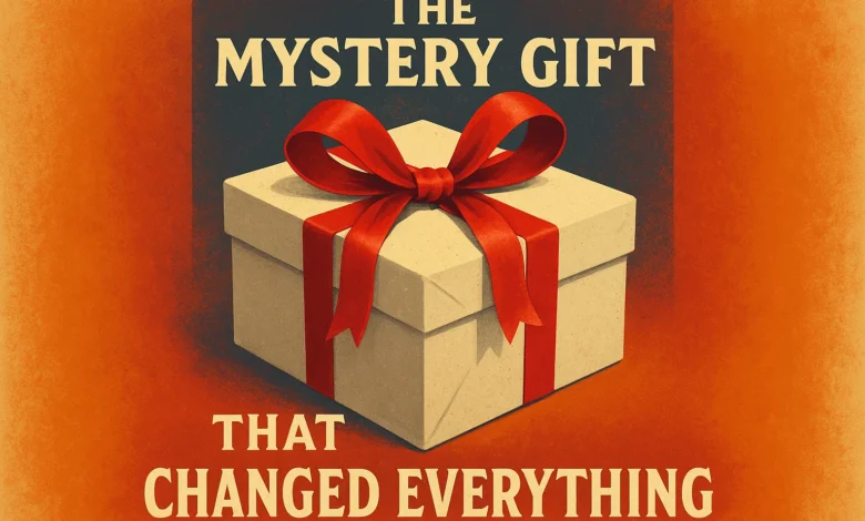 The Mystery Gift That Changed Everything