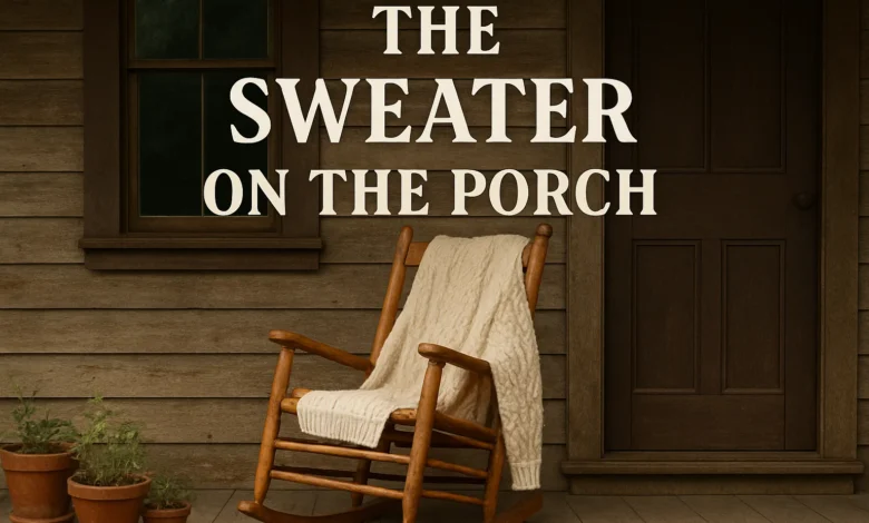 The Sweater on the Porch