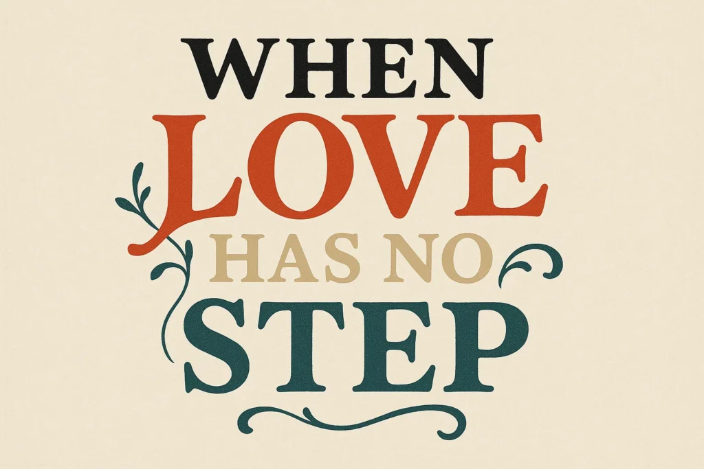 When Love Has No Step