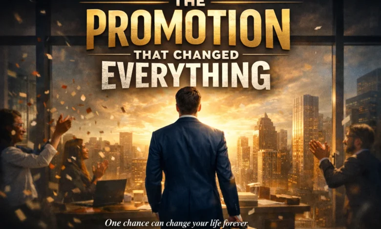 Promotion That Changed Everything