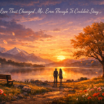 A Love That Changed Me