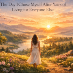 The Day I Chose Myself After Years