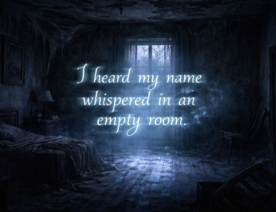 whispered in an empty room